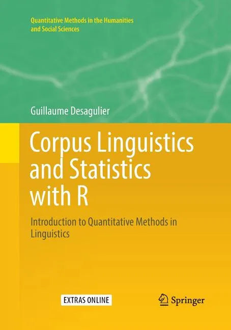 Corpus Linguistics and Statistics with R: Introduction to Quantitative Methods in Linguistics - Paperback