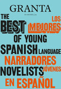 Los Mejores Narradores Jóvenes en Español / Granta: The Best Of Young Spanish-Language Novelists - Paperback