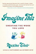 Imagine This: Creating the Work You Love - Paperback