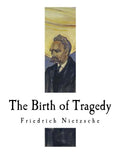 The Birth of Tragedy: Hellenism and Pessimism - Paperback