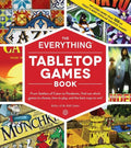 The Everything Tabletop Games Book: From Settlers of Catan to Pandemic, Find Out Which Games to Choose, How to Play, and the Best Ways to Win! - Paperback
