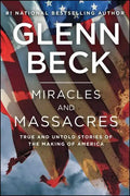 Miracles and Massacres: True and Untold Stories of the Making of America - Paperback