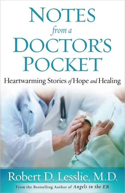 Notes from a Doctor's Pocket: Heartwarming Stories of Hope and Healing - Paperback