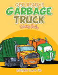 Get Ready! Garbage Truck Coloring Books - Paperback