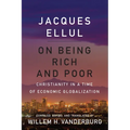 On Being Rich and Poor: Christianity in a Time of Economic Globalization - Paperback