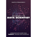 Journey to Data Scientist: Interviews with More Than Twenty Amazing Data Scientists - Paperback