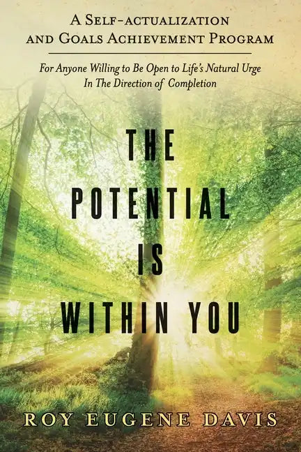 The Potential Is Within You: A Self - Actualization and Goals Achievement Program - Paperback
