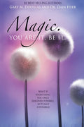 Magic. You Are It. Be It. - Paperback