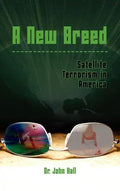 A New Breed: Satellite Terrorism in America - Hardcover