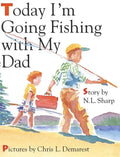 Today I'm Going Fishing with My Dad - Hardcover