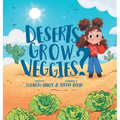 Deserts Grow Veggies? - Hardcover