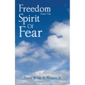 Freedom From The Spirit Of Fear - Paperback