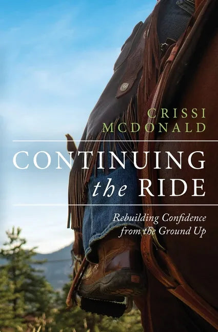 Continuing The Ride: Rebuilding Confidence from the Ground Up - Paperback