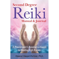 Second Degree Reiki Manual & Journal: A Practitioner's Innovative Guide to Healing Life Events - Paperback