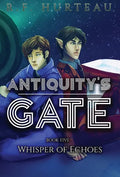 Antiquity's Gate: Whisper of Echoes - Hardcover