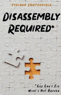 Disassembly Required: God Can't Fix What's Not Broken - Paperback