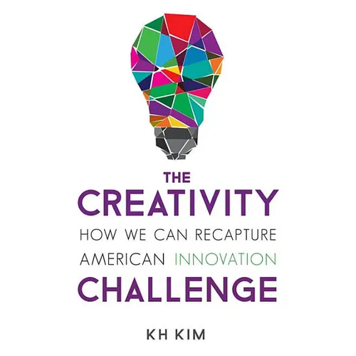The Creativity Challenge: How We Can Recapture American Innovation - Paperback