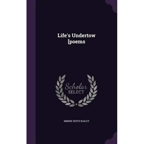 Life's Undertow [poems - Hardcover