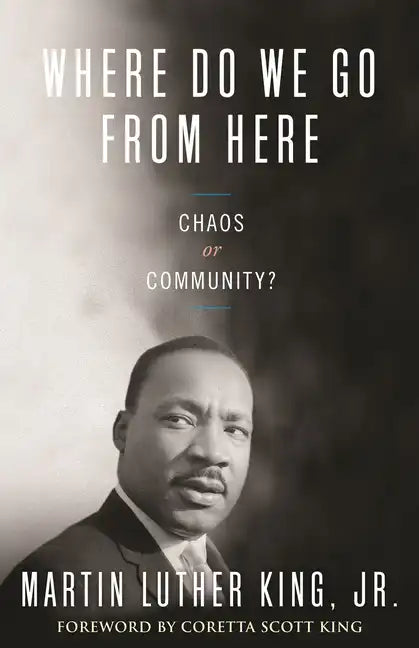 Where Do We Go from Here: Chaos or Community? - Paperback