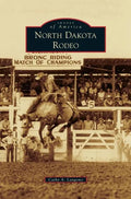 North Dakota Rodeo - Hardcover
