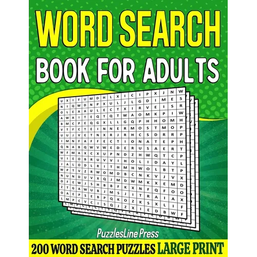 Word Search Book For Adults: 200 Large Print Word Search Puzzles For Adults With Solutions - 8.5 x 11 Inches - Paperback