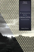El Ministerio de la Oracion Intercesora = The Ministry of Intercessory Prayer = The Ministry of Intercessory Prayer - Paperback