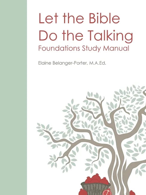 Let the Bible Do the Talking: Foundations Study Manual - Paperback