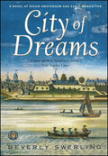 City of Dreams: A Novel of Nieuw Amsterdam and Early Manhattan - Paperback
