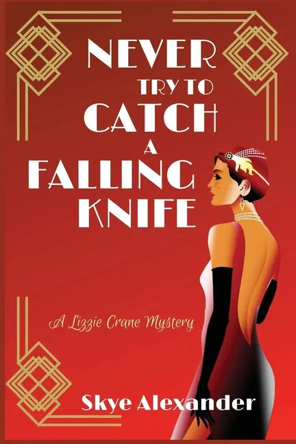Never Try to Catch a Falling Knife: A Lizzie Crane Mystery - Paperback