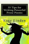 35 Tips for Writing Powerful Prose Poems - Paperback