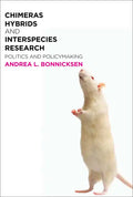 Chimeras, Hybrids, and Interspecies Research: Politics and Policymaking - Paperback