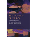 The Progress of Air Law: The Resolutions of the International Civil Aviation Organization - Hardcover