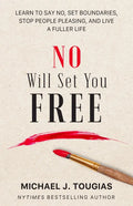 No Will Set You Free: Learn to Say No, Set Boundaries, Stop People Pleasing, and Live a Fuller Life (How an Organizational Approach to No Improves You - Hardcover