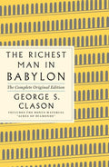 The Richest Man in Babylon: The Complete Original Edition Plus Bonus Material: (A GPS Guide to Life) - Paperback