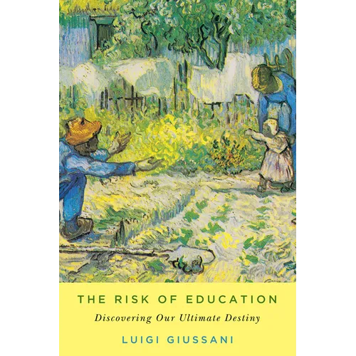 The Risk of Education: Discovering Our Ultimate Destiny - Paperback