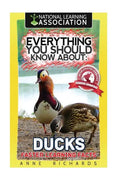 Everything You Should Know About: Ducks Faster Learning Facts - Paperback