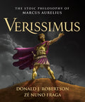 Verissimus: The Stoic Philosophy of Marcus Aurelius - Hardcover