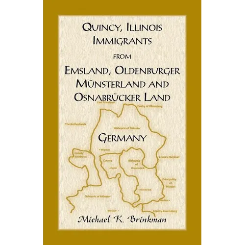Quincy, Illinois, Immigrants from Emsland, Oldenburger, Munsterland and Osnabrucker Land - Paperback