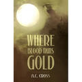 Where Blood Runs Gold - Paperback