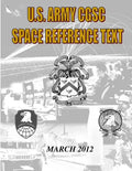 US Military Space Reference Textbook: Command and General Staff College Satellite Communications - Paperback