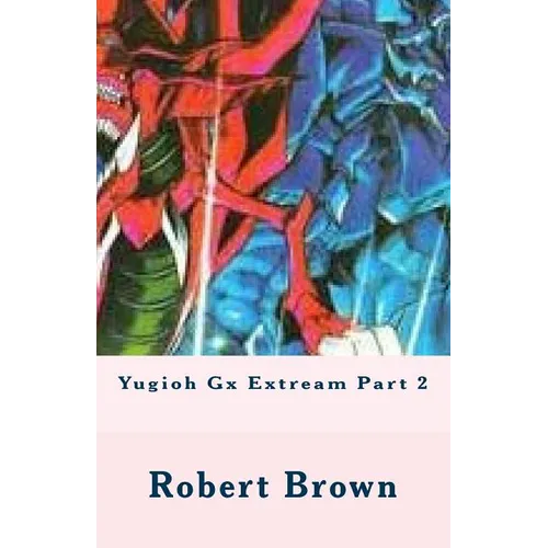 Yugioh Gx Extream Part 2 - Paperback