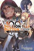 I Kept Pressing the 100-Million-Year Button and Came Out on Top, Vol. 3 (Light Novel): The Unbeatable Reject Swordsman Volume 3 - Paperback