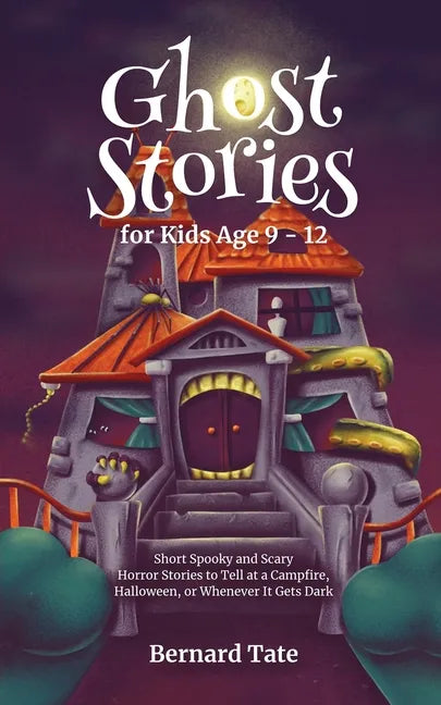 Ghost Stories for Kids Age 9 - 12 - Paperback