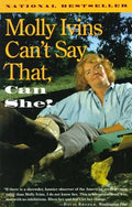 Molly Ivins Can't Say That, Can She? - Paperback