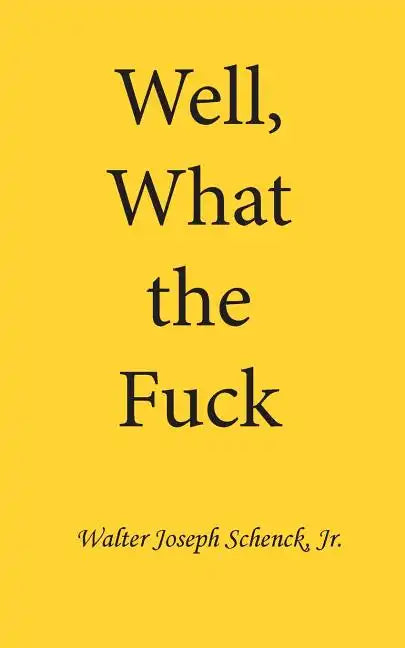 Well, What the Fuck - Paperback