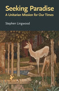 Seeking Paradise: A Unitarian Mission for Our Times - Paperback