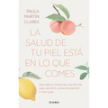 La Salud de Tu Piel Está En Lo Que Comes / Healthy Skin Comes from What You Eat - Paperback