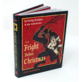 The Fright Before Christmas: Surviving Krampus and Other Yuletide Monsters, Witches, and Ghosts - Hardcover