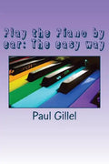 Play the Piano by ear: The easy way - Paperback