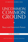 Uncommon Common Ground: Race and America's Future (Revised, Updated) - Paperback